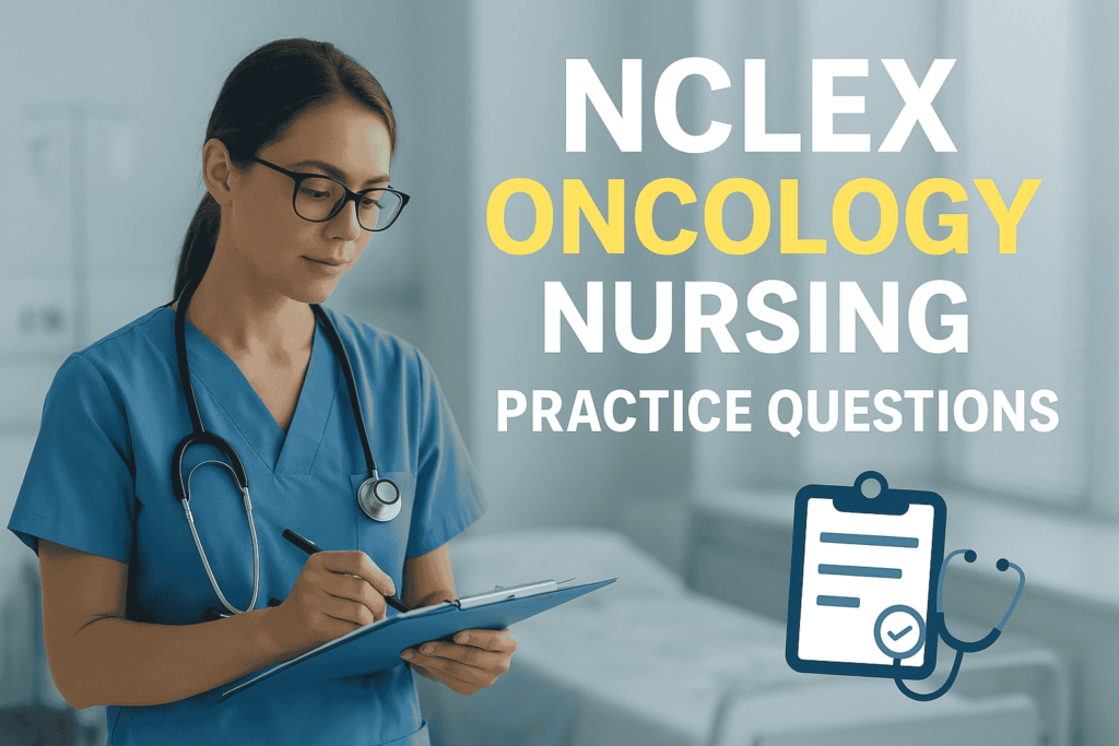 NCLEX Oncology Nursing Practice Questions