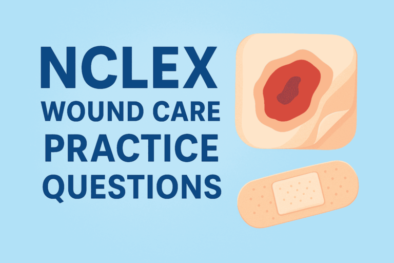 NCLEX Wound Care Practice Questions (2025 Update) 100 ExamFocused