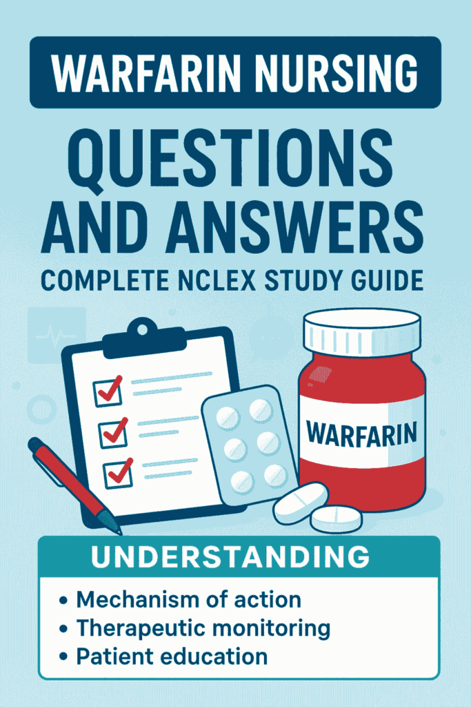 Warfarin Nursing Questions and Answers Complete NCLEX Study Guide